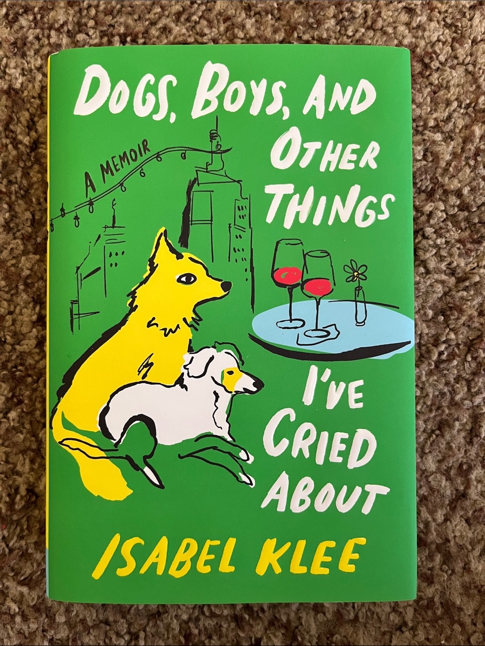 Dogs, Boys, and Other Things I’ve Cried About book by Isabel Klee.